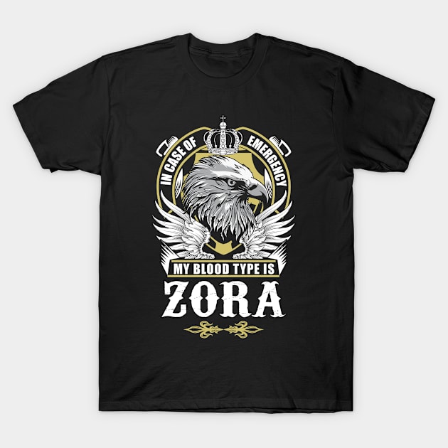 Zora Name T Shirt - In Case Of Emergency My Blood Type Is Zora Gift Item T-Shirt by AlyssiaAntonio7529